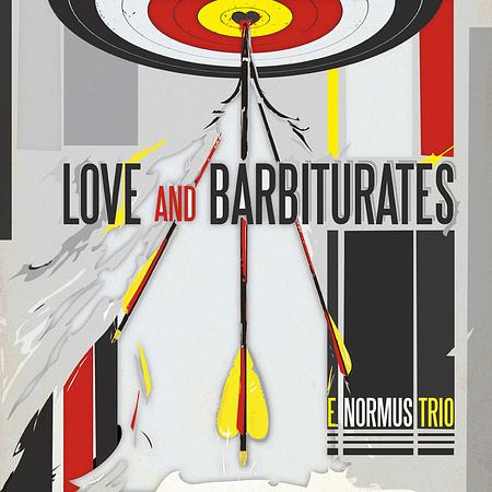 The E.Normus Trio - Love & Barbiturates