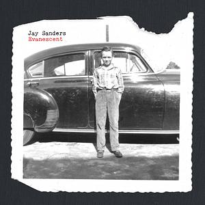 Jay Sanders - Evanescent